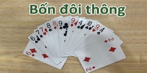 Biết 4 đôi thông chặt được gì thôi chưa đủ, bạn cần mẹo để chơi tốt hơn