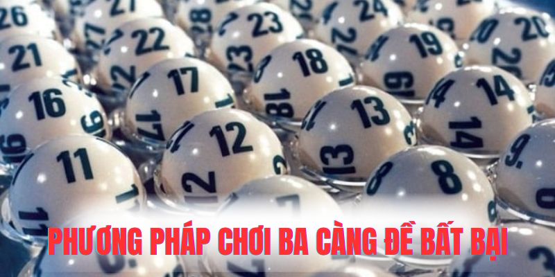 Phương pháp chơi 3 càng đề hiệu quả tối ưu nhất