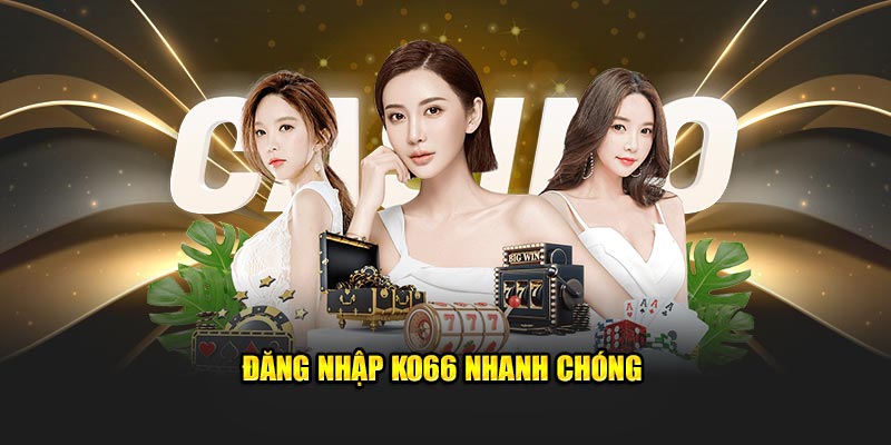 Những điểm cần nhớ khi muốn đăng nhập ko66